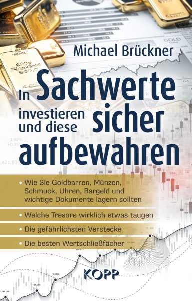 In Sachwerte investieren und diese sicher aufbewahren - Michael Brückner